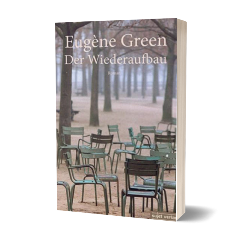 Eugène Green: Der Wiederaufbau