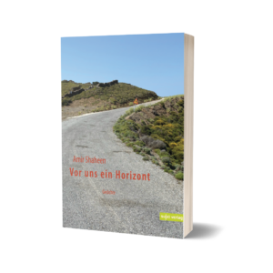 'Vor uns ein Horizont' – Amir Shaheen
