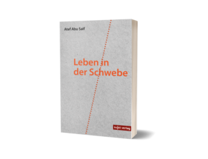 'Leben in der Schwebe' – Atef Abu Saif
