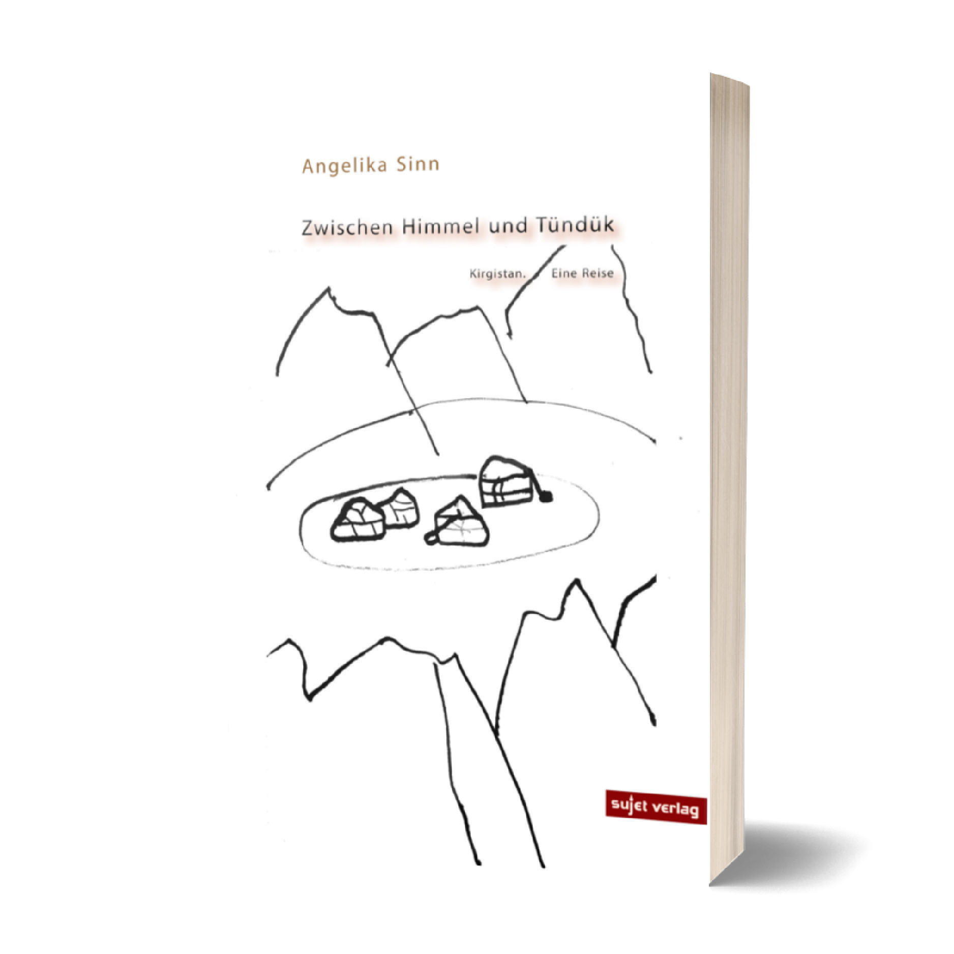 Angelika Sinn: Zwischen Himmel und Tündük