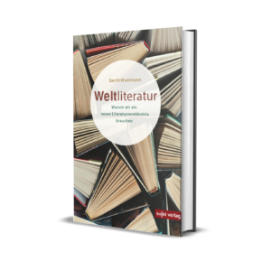 'Weltliteratur' – Gerrit Wustmann