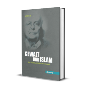 'Gewalt und Islam' – Adonis