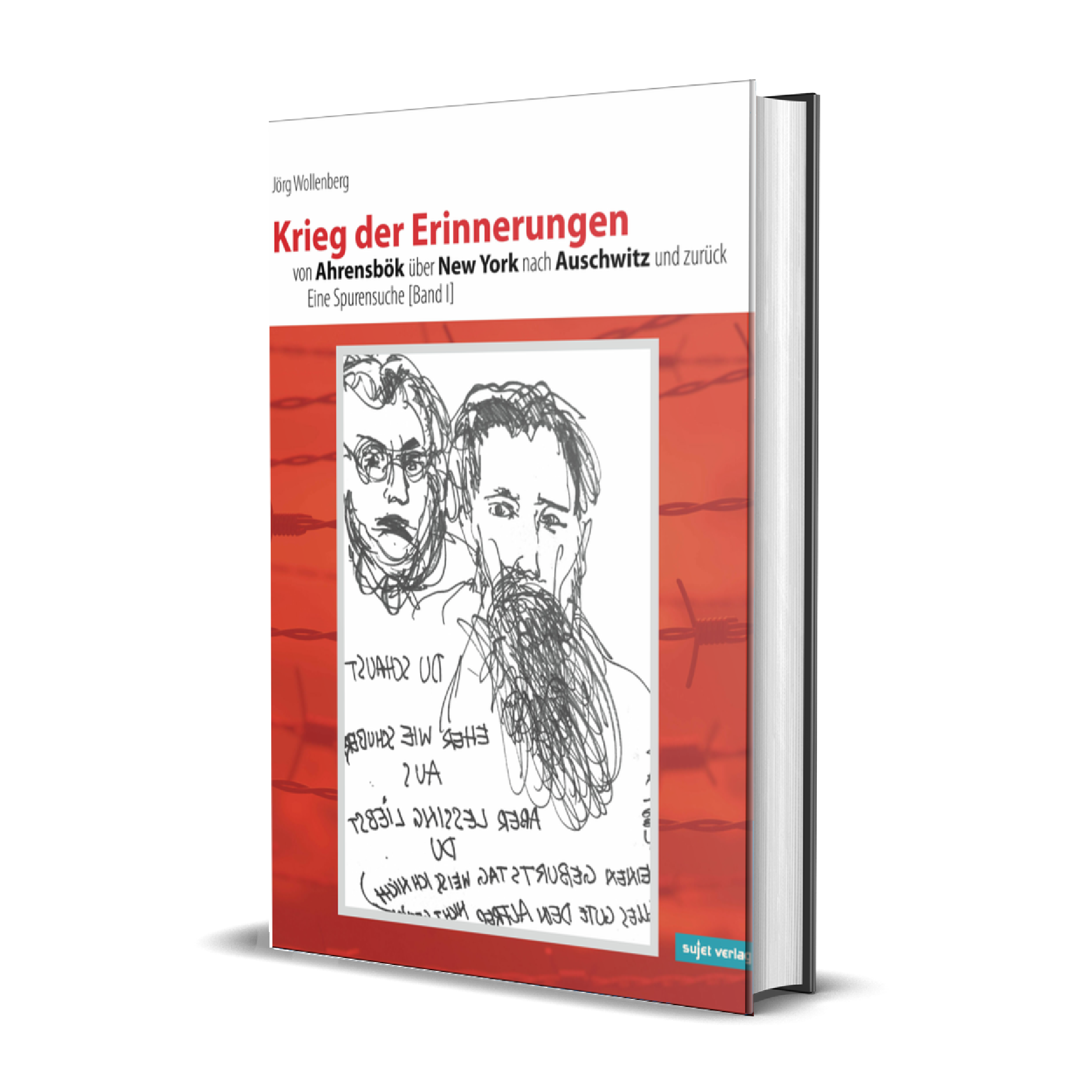 'Krieg der Erinnerungen: Von Ahrensbök über New York nach Auschwitz und zurück' (Bd. 1) – Jörg Wollenberg