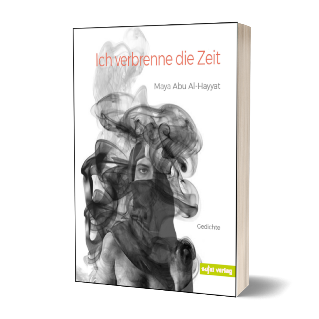 'Ich verbrenne die Zeit' – Maya Abu Al-Hayyat