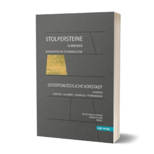 Peter Christoffersen, Barbara Johr (Hrsg.): Stolpersteine in Bremen. Biografische Spurensuche - Bremen Ostertor, Östliche Vorstadt