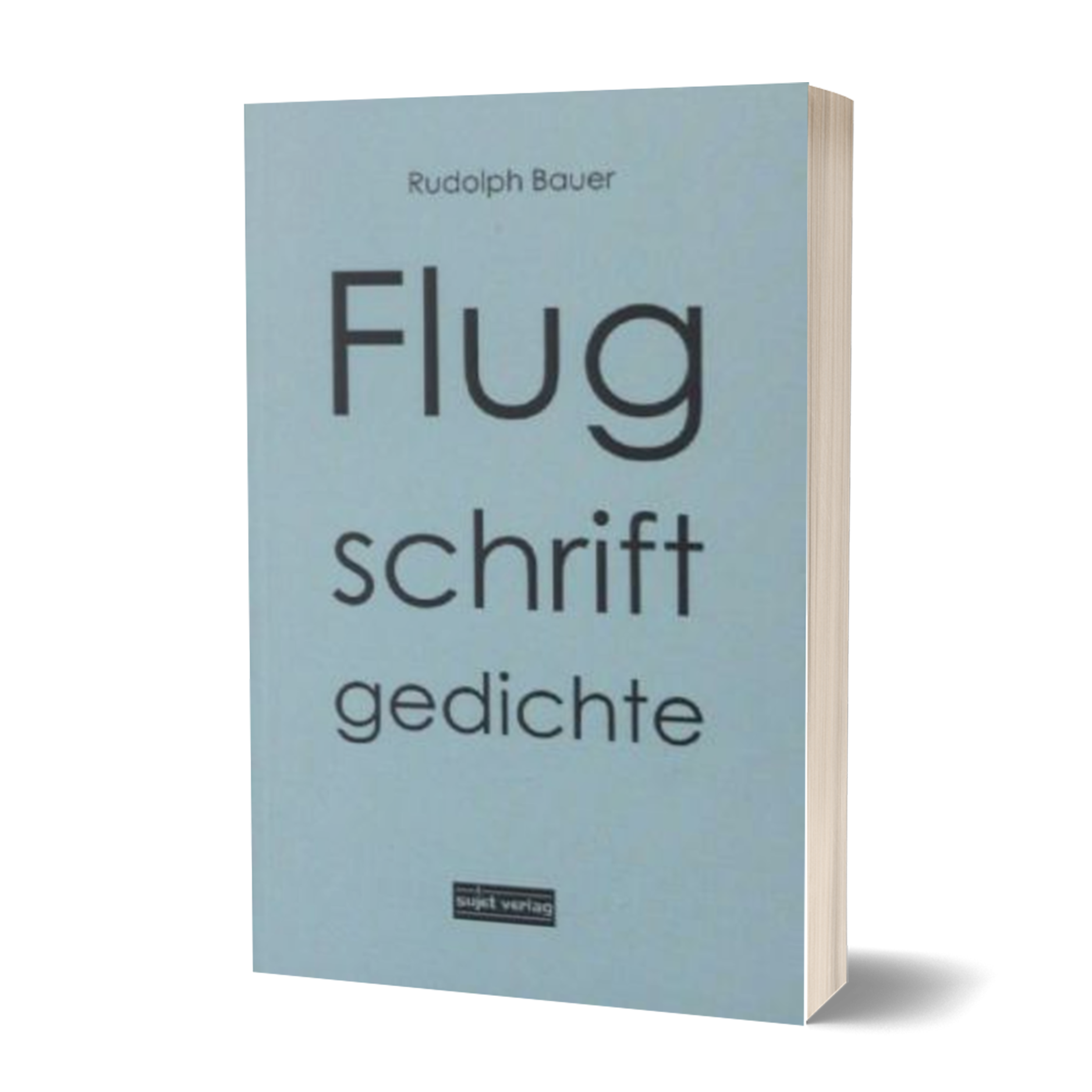 Rudolph Bauer: Flugschriftgedichte