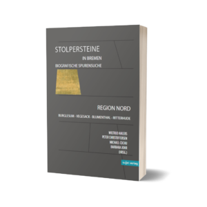 'Stolpersteine in Bremen: Region Bremen Nord' (Bd. 1) – Wiltrud Ahlers, Peter Christoffersen, Micheal Cochu und Barbara Johr (Hrsg.)