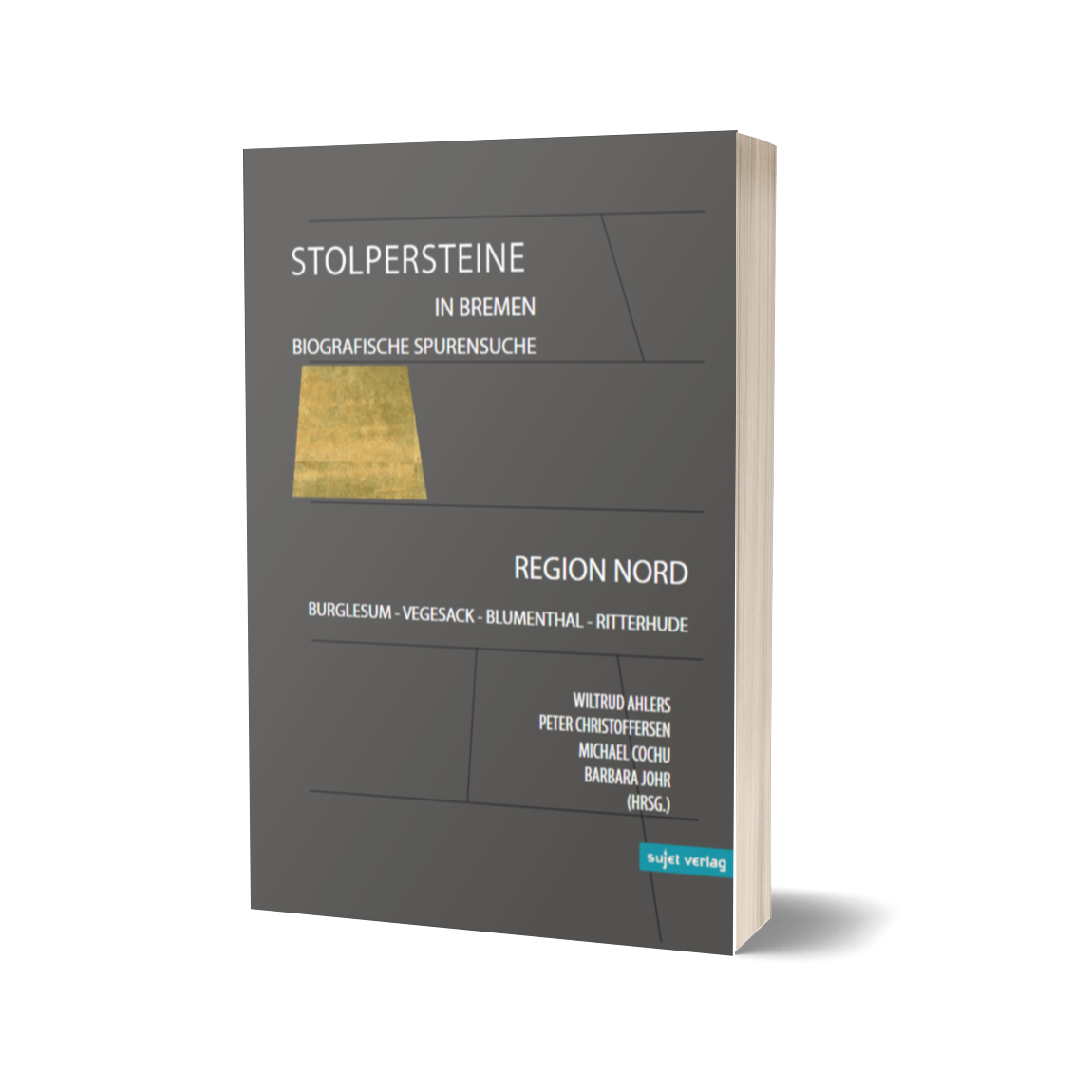 'Stolpersteine in Bremen: Region Bremen Nord' (Bd. 1) – Wiltrud Ahlers, Peter Christoffersen, Micheal Cochu und Barbara Johr (Hrsg.)