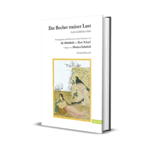 'Der Becher meiner Lust' – Lyrik weiblicher Sufis – Ali Abdollahi & Kurt Scharf (Hrsg.)